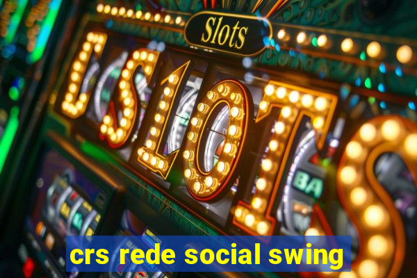 crs rede social swing